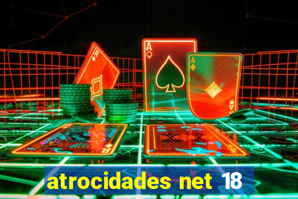 atrocidades net 18